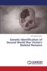 Genetic Identification of Second World War Victim's Skeletal Remains - Book