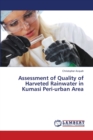 Assessment of Quality of Harveted Rainwater in Kumasi Peri-urban Area - Book