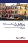 Waterproofing for Buildings Infrastructure - Book