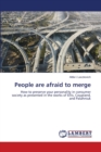 People are afraid to merge - Book