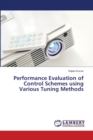 Performance Evaluation of Control Schemes using Various Tuning Methods - Book