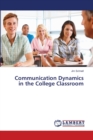 Communication Dynamics in the College Classroom - Book