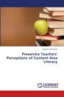 Preservice Teachers' Perceptions of Content Area Literacy - Book