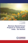 Biomass Based Power Projects In Tamil Nadu, India - An Review - Book