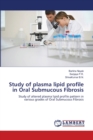 Study of plasma lipid profile in Oral Submucous Fibrosis - Book