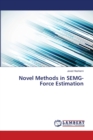 Novel Methods in SEMG-Force Estimation - Book