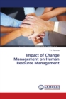Impact of Change Management on Human Resource Management - Book
