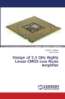 Design of 5.5 GHz Highly Linear CMOS Low Noise Amplifier - Book
