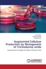 Augmented Cellulase Production by Mutagenesis of Trichoderma Viride - Book