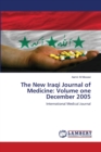 The New Iraqi Journal of Medicine : Volume one December 2005 - Book