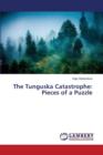 The Tunguska Catastrophe : Pieces of a Puzzle - Book