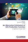 An Alternative Estimation of Ces Production Function - Book