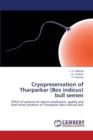 Cryopreservation of Tharparkar (Bos Indicus) Bull Semen - Book