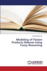 Modeling of Fission Products Release Using Fuzzy Reasoning - Book