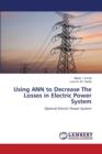 Using Ann to Decrease the Losses in Electric Power System - Book