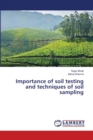 Importance of soil testing and techniques of soil sampling - Book