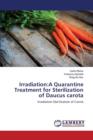 Irradiation : A Quarantine Treatment for Sterilization of Daucus Carota - Book