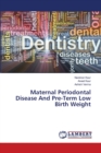 Maternal Periodontal Disease And Pre-Term Low Birth Weight - Book