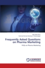 Frequently Asked Questions on Pharma Marketing - Book