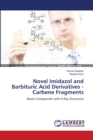 Novel Imidazol and Barbituric Acid Derivatives - Carbene Fragments - Book