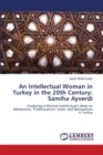 An Intellectual Woman in Turkey in the 20th Century : Samiha Ayverdi - Book