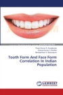 Tooth Form And Face Form Correlation In Indian Population - Book