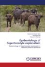 Epidemiology of Gigantocotyle Explanatum - Book