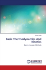 Basic Thermodynamics And Kinetics - Book