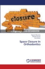 Space Closure In Orthodontics - Book