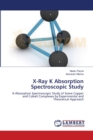 X-Ray K Absorption Spectroscopic Study - Book