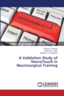 A Validation Study of NeuroTouch in Neurosurgical Training - Book