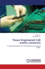Tissue Engineered Cell matrix construct - Book