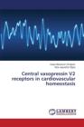Central Vasopressin V2 Receptors in Cardiovascular Homeostasis - Book