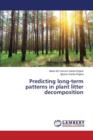 Predicting Long-Term Patterns in Plant Litter Decomposition - Book