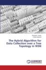The Hybrid Algorithm for Data Collection Over a Tree Topology in Wsn - Book