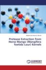 Protease Extraction from Horse Mango (Mangifera Foetida Lour) Kernels - Book