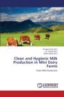 Clean and Hygienic Milk Production in Mini Dairy Farms - Book