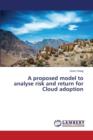 A Proposed Model to Analyse Risk and Return for Cloud Adoption - Book