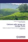 Calcium Salts Sprays on Mango Fruits - Book
