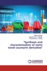 "Synthesis and characterization of some novel coumarin derivative" - Book