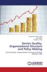 Service Quality, Organizational Structure and Policy Making - Book