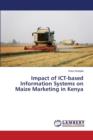 Impact of Ict-Based Information Systems on Maize Marketing in Kenya - Book