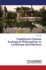 Traditional Chinese Ecological Philosophies in Landscape Architecture - Book