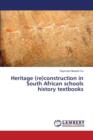 Heritage (Re)Construction in South African Schools History Textbooks - Book