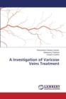 A Investigation of Varicose Veins Treatment - Book