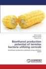Bioethanol Production Potential of Termites Bacteria Utilizing Corncob - Book