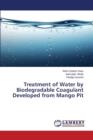 Treatment of Water by Biodegradable Coagulant Developed from Mango Pit - Book