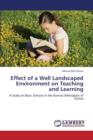 Effect of a Well Landscaped Environment on Teaching and Learning - Book