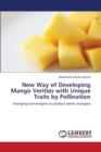 New Way of Developing Mango Verities with Unique Traits by Pollination - Book