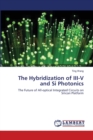 The Hybridization of III-V and Si Photonics - Book